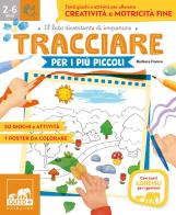 Tracciare per i più piccoli. Tanti giochi e attività per allenare creatività e motricità fine. Ediz. a colori di Barbara Franco edito da Gribaudo