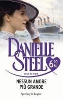 Nessun amore più grande di Danielle Steel edito da Sperling & Kupfer