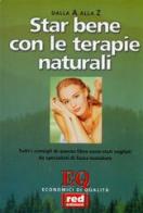 Star bene con le terapie naturali edito da Red Edizioni