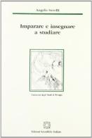 Imparare e insegnare a studiare di Angelo Savelli edito da Edizioni Scientifiche Italiane