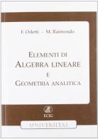 Elementi di algebra lineare e geometria analitica di F. Odetti, M. Raimondo edito da ECIG