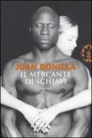 Il mercante di schiavi di Juan Bonilla edito da Frassinelli