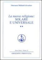 La nuova religione: solare e universale vol.2 di Omraam Mikhaël Aïvanhov edito da Prosveta