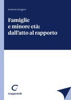 Famiglie e minore età: dall'atto al rapporto di Antonio Gorgoni edito da Giappichelli