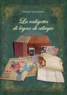 La valigetta di legno di ciliegio di Giuliano Quarantotto edito da Youcanprint