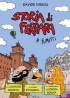 Storia di Ferrara a fumetti di Davide Tonioli edito da Youcanprint