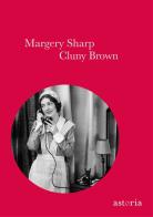 Cluny Brown di Margery Sharp edito da Astoria