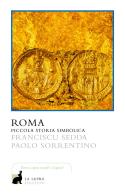 Roma. Piccola storia simbolica di Franciscu Sedda, Paolo Sorrentino edito da La Lepre Edizioni