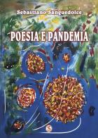 Poesia e pandemia. Ediz. integrale di Sebastiano Sanguedolce edito da Autopubblicato