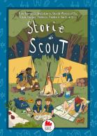 Storie di scout di Christian Antonini, Andrea Tullio Canobbio, Carlotta Cubeddu edito da Gallucci Bros