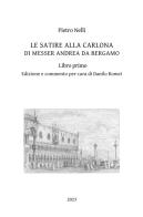Le satire alla carlona di Messer Andrea da Bergamo vol.1 di Pietro Nelli edito da Youcanprint