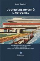 L'uomo che inventò l'autogrill di Laura Graziano edito da Lisianthus