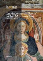 La Madonna «del Segno» in San Martino a Bari. Storia e restauro di un'immagine medievale. Ediz. illustrata edito da Quorum Edizioni