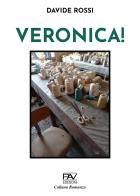 Veronica! di Davide Rossi edito da Pav Edizioni