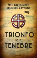 Il trionfo delle tenebre di Eric Giacometti, Jacques Ravenne edito da Mondadori