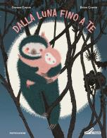 Dalla luna fino a te. Ediz. a colori di Doreen Cronin edito da Mondadori