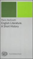 English literature. A short history di Paolo Bertinetti edito da Einaudi