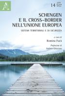 Schengen e il cross-border nell'Unione Europea. Sistemi territoriali e di sicurezza edito da Aracne