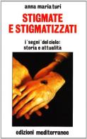 Stigmate e stigmatizzati di Anna Maria Turi edito da Edizioni Mediterranee