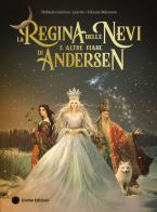 La Regina delle nevi e altre fiabe di Andersen. Ediz. a colori di Thibault Guichon-Laurier edito da Emme Edizioni