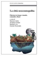 La città neocosmopolita. Palermo tra luogo e mondo, comunità e flussi edito da Franco Angeli