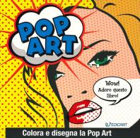 Pop art. Colora e disegna la pop art edito da Edicart