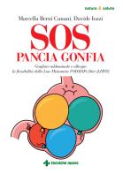 SOS pancia gonfia. Gonfiore addominale e allergie: la flessibilità della Low Histamine FODMAPs Diet (LHFD) di Marcella Berni Canani, Davide Iozzi edito da Tecniche Nuove