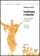 Scetticismo e autorità. La filosofia del diritto di Giuseppe Rensi (1912-1922) di Tommaso Gazzolo edito da Aracne