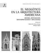 El neogótico en la arquitectura americana. Historia, restauración, reinterpretaciones y reflexiones edito da Aracne