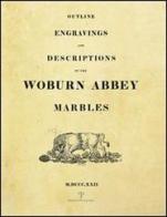 Outline engravings and descriptions of the Woburn Abbey Marbles (rist. anast. Londra, 1822) edito da Polistampa
