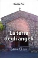 La terra degli angeli di Davide Pini edito da Edizioni Segno