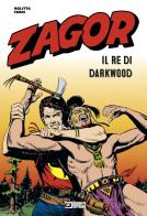 Zagor. Il re di Darkwood di Guido Nolitta edito da Sergio Bonelli Editore