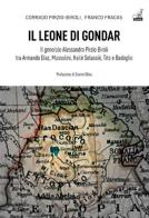 Il leone di Gondar di Corrado Pirzio-Biroli, Franco Fracas edito da Gaspari