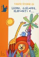 Tante storie di leoni, giraffe, elefanti e... di Guido Quarzo edito da Il Castoro