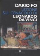 Lezione sul Cenacolo di Leonardo da Vinci (Milano, 27 maggio 1999) di Dario Fo edito da Franco Cosimo Panini