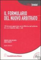 Il formulario del nuovo arbitrato. Con CD-Rom di Roberto C. Delconte, Enrico Righetti edito da La Tribuna