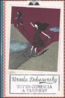 Tutto comincia a Zanzibar di Ursula Dubosarsky edito da Salani