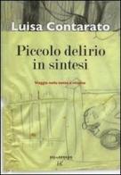 Piccolo delirio in sintesi. Viaggio nella notte e ritorno di Luisa Contarato edito da Kellermann Editore