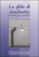 La sfida di Auschwitz. Ricordare per comprendere edito da Città Ideale