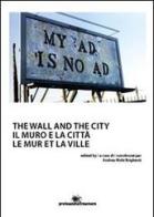 Il muro e la città. Ediz. multilingue edito da Professionaldreamers