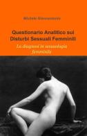 Questionario analitico sui disturbi sessuali femminili di Michele Giannantonio edito da ilmiolibro self publishing