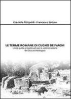 Le terme romane di Cugno dei Vagni di Graziella Fittipaldi, Francesco Scricco edito da Youcanprint