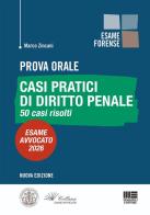 Prova orale. Casi pratici di diritto penale. 50 casi risolti. Esame Avvocato 2026 di Marco Zincani edito da Maggioli Editore