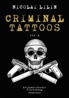 Criminal Tattoos. Ediz. speciale vol.1 di Nicolai Lilin edito da Il Randagio Edizioni