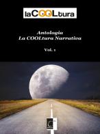 La COOLtura narrativa. Antologia vol.1 edito da Terebinto Edizioni