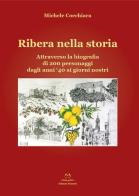 Ribera nella storia. Attraverso la biografia di 200 personaggi dagli anni '40 ai giorni nostri di Michele Cocchiara edito da Edizioni Momenti-Ribera