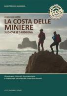 La costa delle miniere. Sud-ovest Sardegna. Ediz. plus di Lino Cianciotto edito da Spanu
