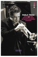 Paolo Fresu racconta il jazz attraverso la storia dei grandi trombettisti americani di Paolo Fresu edito da Auditorium