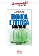 Tecnica e tattica individuale. 100 proposte polifunzionali per tutti di Claudio Damiani, Nicola Amandonico edito da Correre