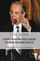 Cento ragioni per essere demorandomcratico di Cosmo Giacomo Sallustio Salvemini edito da Europa Edizioni